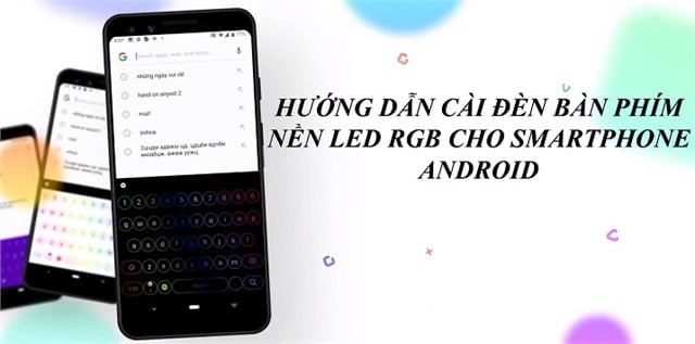 di động v24h Hướng dẫn độ bàn phím đèn LED RGB cho Android “cực ngầu” ảnh 11